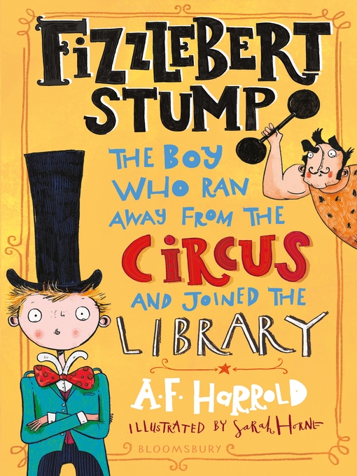 Title details for The Boy Who Ran Away From the Circus (and joined the library) by A.F. Harrold - Wait list